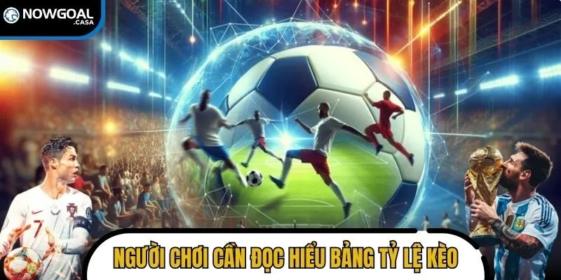Người chơi cần đọc hiểu bảng tỷ lệ kèo và xem xét xuất hiện biến động