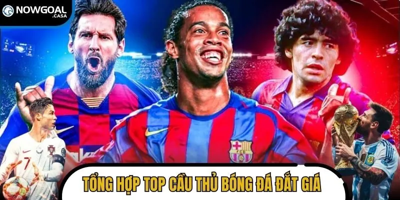 Tổng hợp top cầu thủ bóng đá đắt giá nhất thế giới